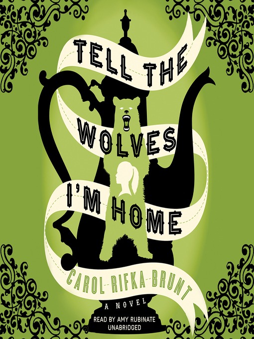 Title details for Tell the Wolves I'm Home by Carol Rifka Brunt - Available
